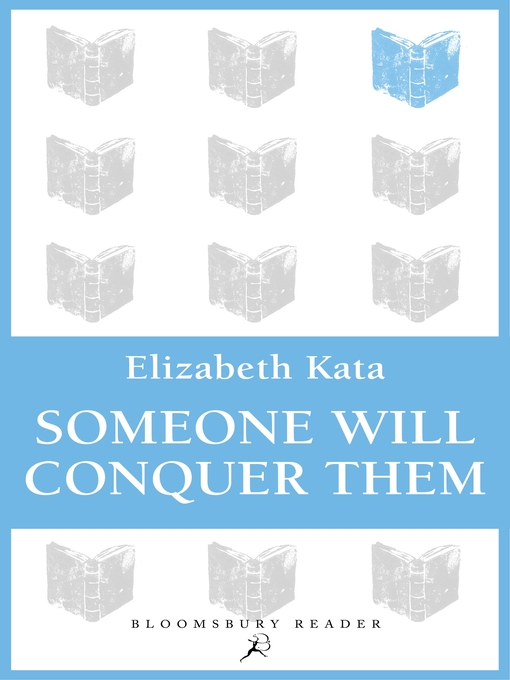 Title details for Someone Will Conquer Them by Elizabeth Kata - Available